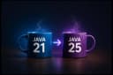 Java 21 and Java 25 in 2026: Differences and Migration Experience